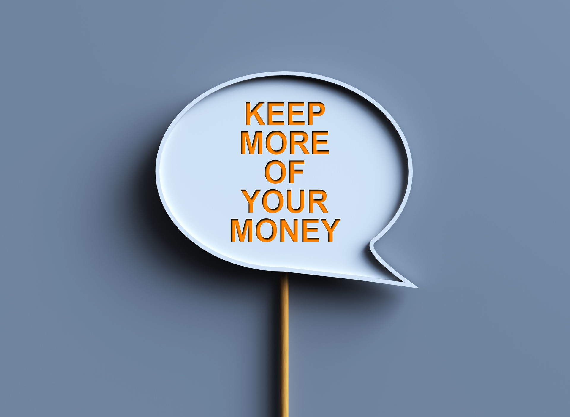 Keep more of your money